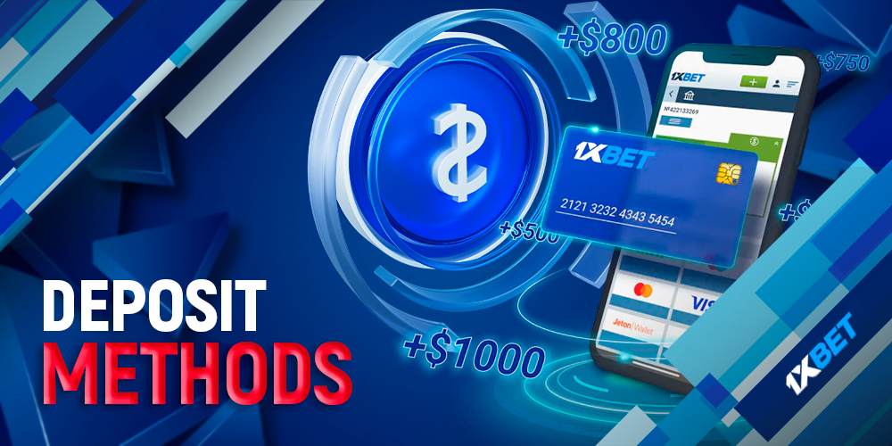 1xBet Deposit and Withdrawal Methods